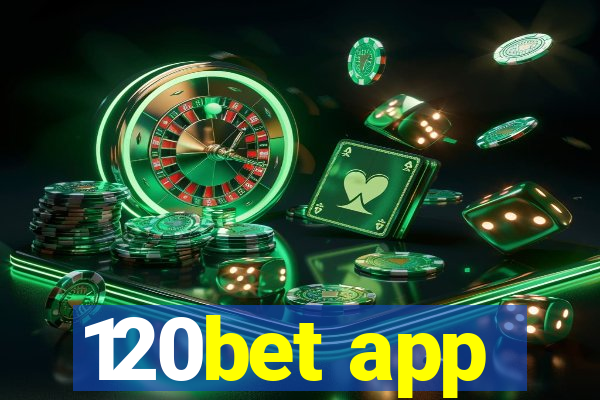 120bet app